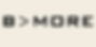 B MORE.png
