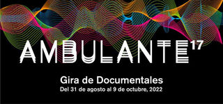 Regresa Ambulante: Gira de documentales, después de una pausa forzada.