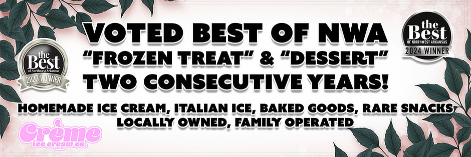 Best dessert Fayetteville AR, best frozen treat Fayetteville Arkansas, award-winning ice cream shop NWA, Crème Ice Cream Co, gourmet ice cream, luxury frozen desserts, dessert shop Northwest Arkansas
