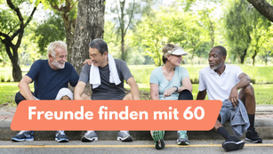 Freunde finden ab 60: Gemeinsam durch Hobbys für Rentner