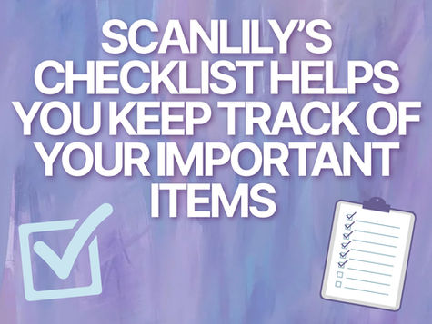 Scanlily’s Checklist Helps You Keep Track of Your Important Item