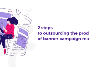 2 steps to outsourcing the production of banner campaign materials