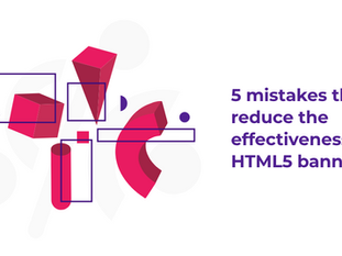 5 mistakes that reduce the effectiveness of HTML5 banners