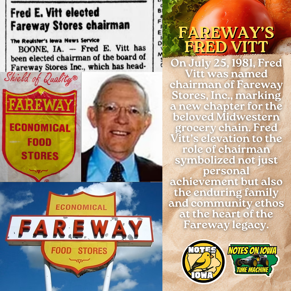 Fareway's Fred Vitt: Iowa Time Machine July 25, 1981