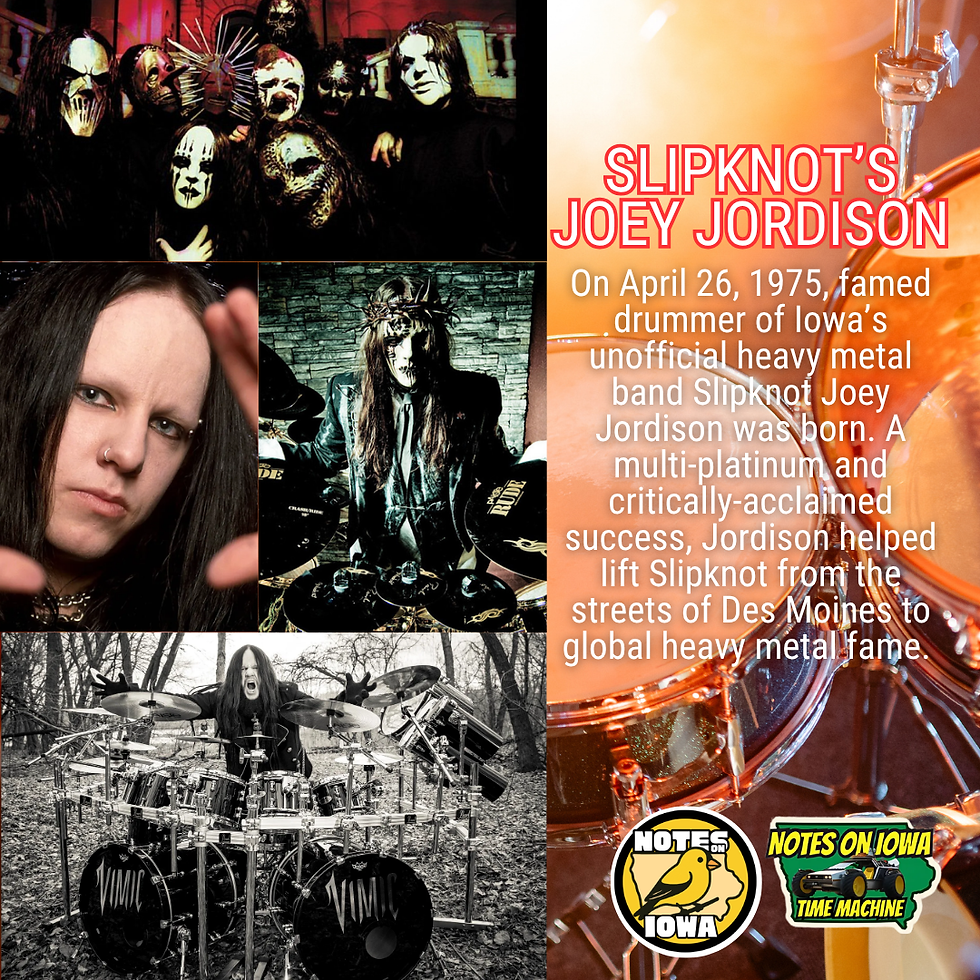 Slipknot's Joey Jordison: Iowa Time Machine April 26, 1975