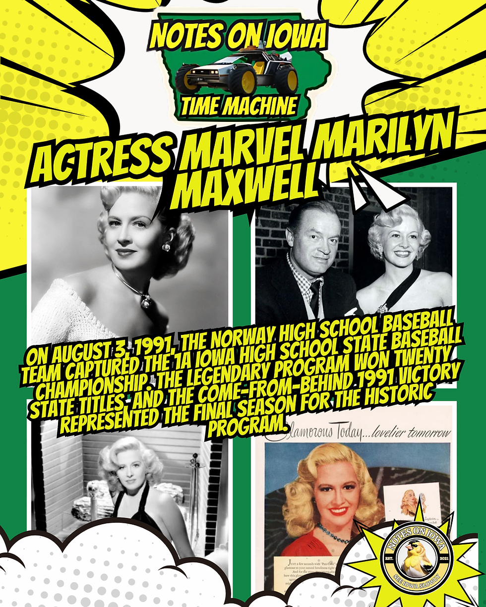 Actress Marvel Marilyn Maxwell: Iowa Time Machine August 3, 1921