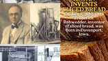 Iowan Invents Sliced Bread: Iowa Time Machine July 7, 1880