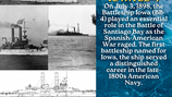 Battleship Iowa BB-4: Iowa Time Machine July 3, 1898