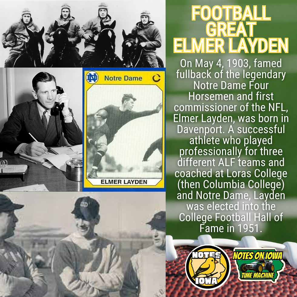 Football Legend Elmer Layden: Iowa Time Machine May 4, 1903