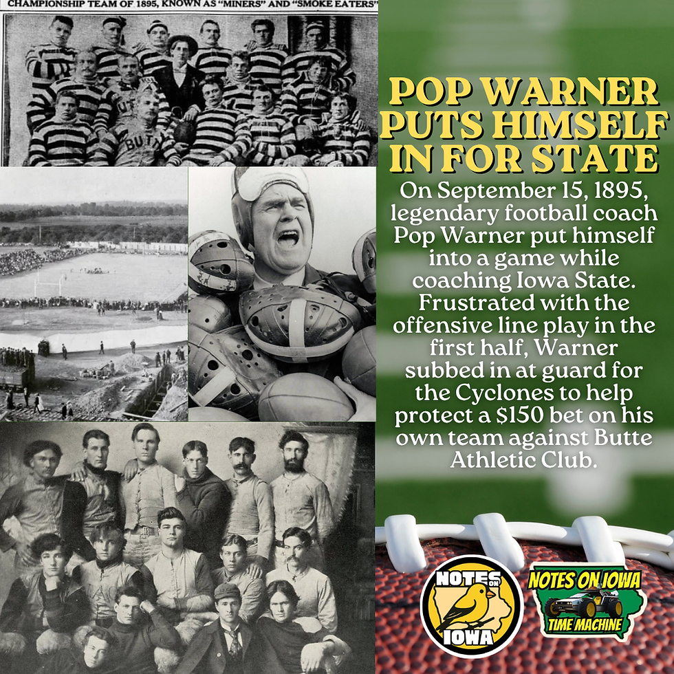 Pop Warner Plays: Iowa Time Machine September 15, 1895
