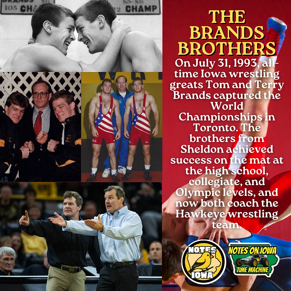 The Brands Brothers: Iowa Time Machine July 31, 1993