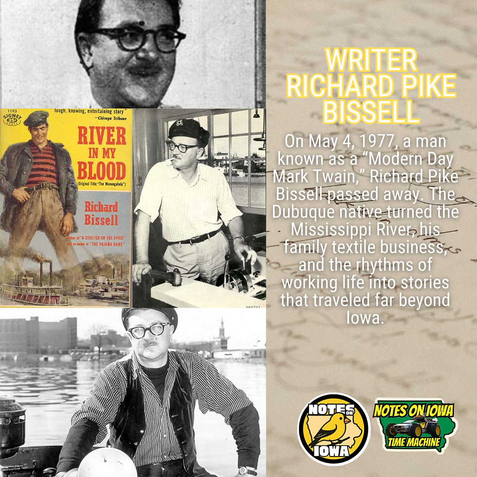 Writer Richard Pike Bissell: Iowa Time Machine May 4, 1977