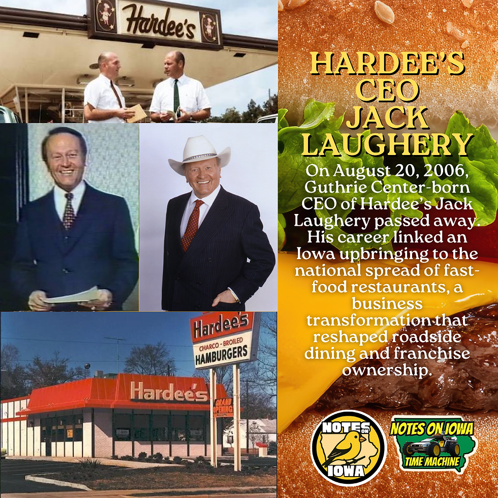 Hardee's CEO Jack Laughery: Iowa Time Machine August 20, 2006