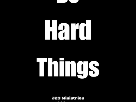 Do Hard Things…