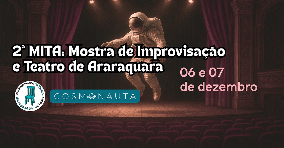 Araraquara tem 2ª MITA com Espetáculos Teatrais e Improvisação neste final de semana - Programação Teatral