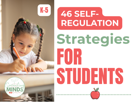 46 Self-Regulation Strategies for Students (Focus and Behavior)
