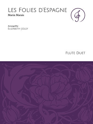 Sheet music front cover for Les Folies d'Espagne by Marin Marais, arranged for flute duet by Elizabeth Jolly.