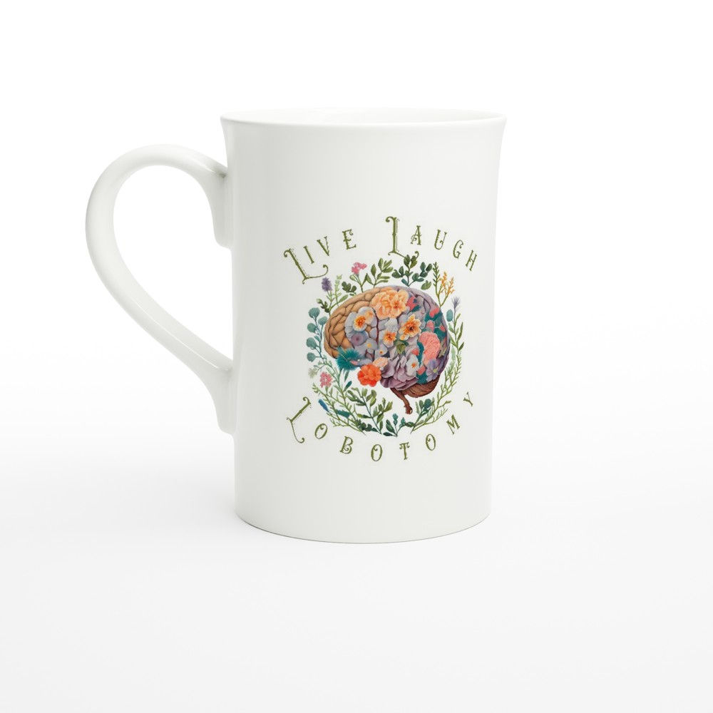 Live Laugh Lobotomy - 11oz Ceramic Mug - White 10oz Porcelain Slim Mug