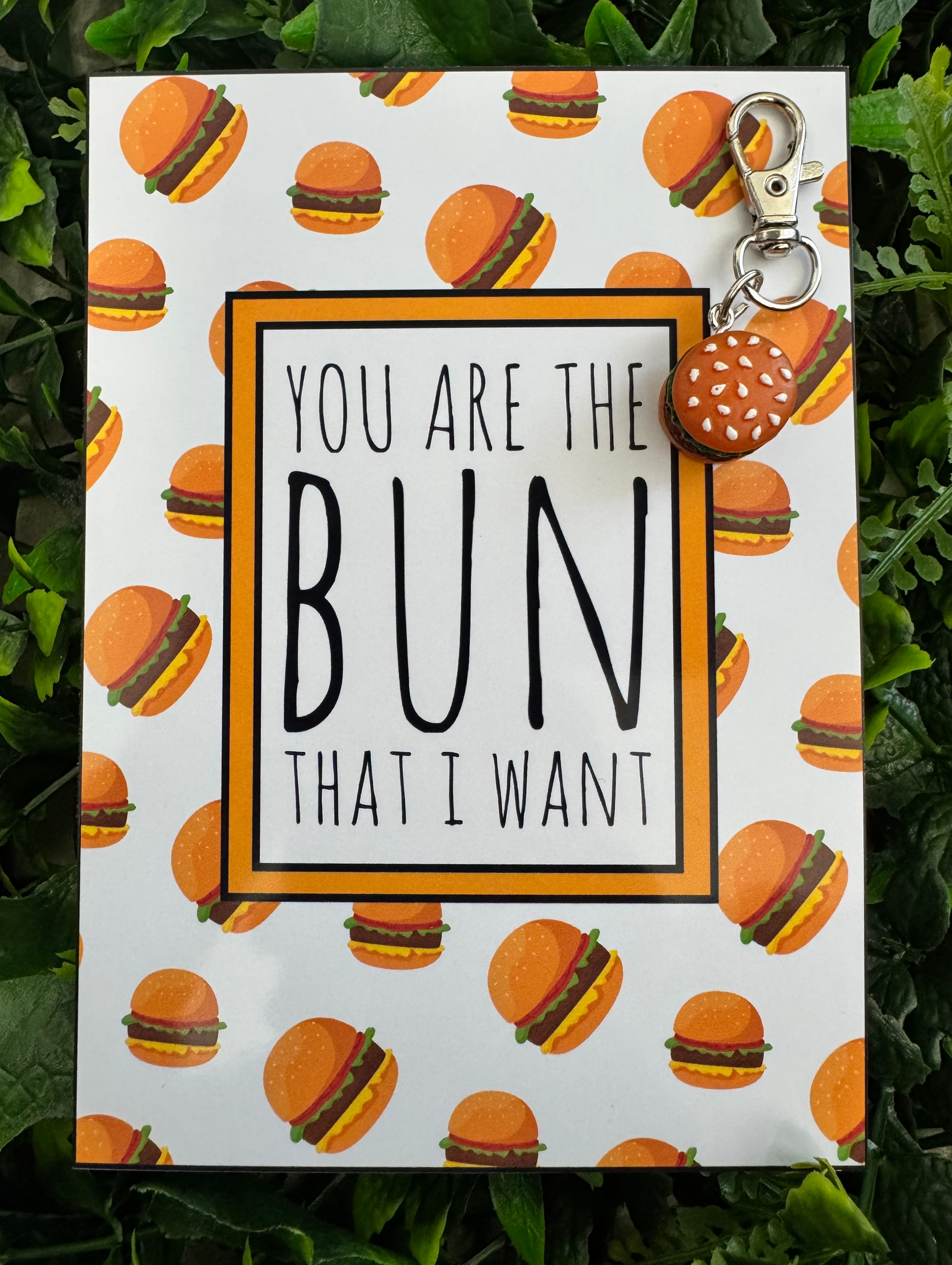 You are the "Bun" that I want -  Keyring.