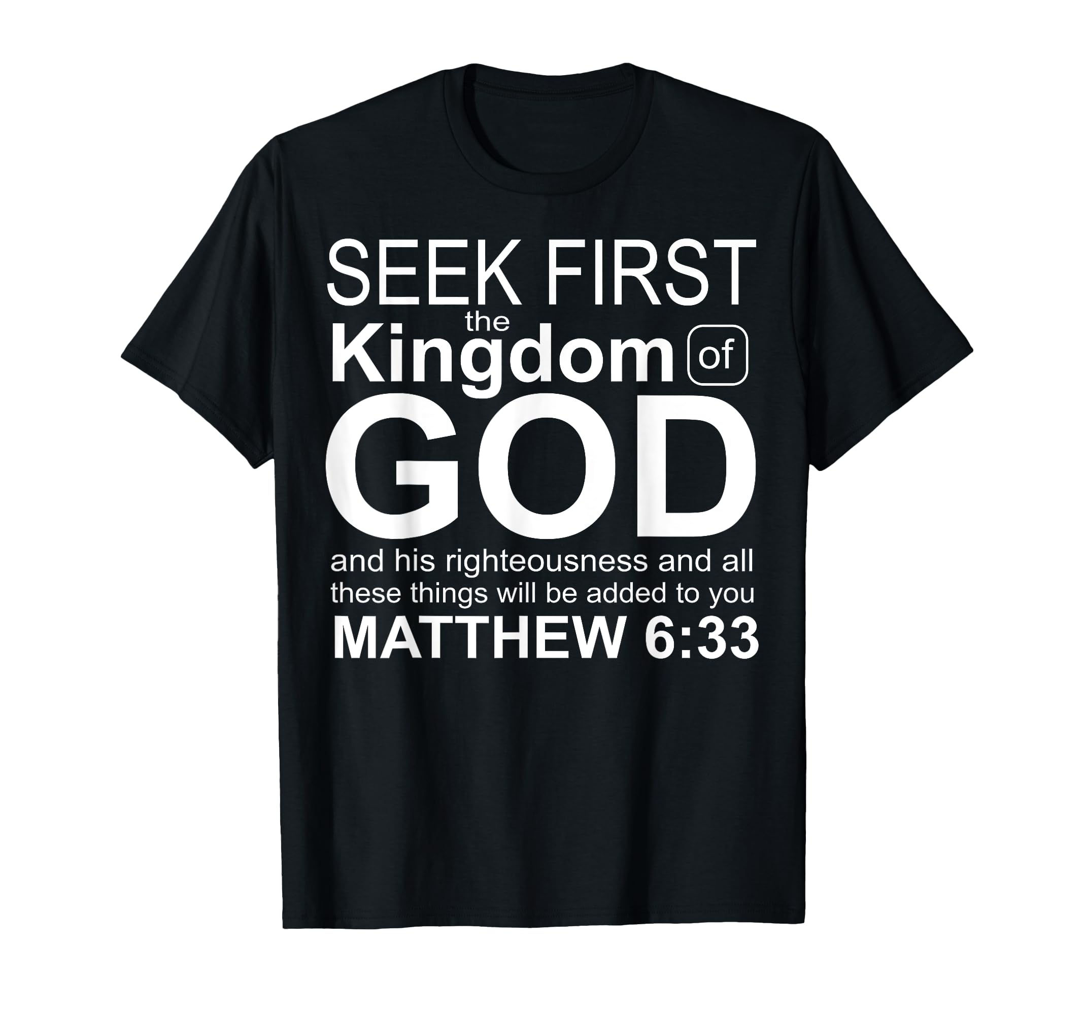 Bible Verse - Seek First The Kingdom Of God - Christian T-Shirt