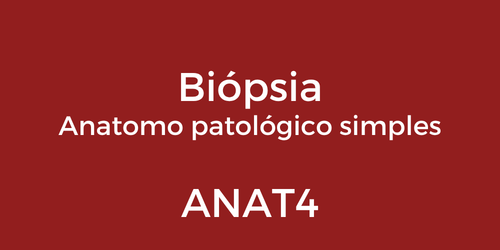 Biópsia - Anatomo patológico simples