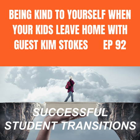PODCAST: Being Kind to yourself when the kids leave home
