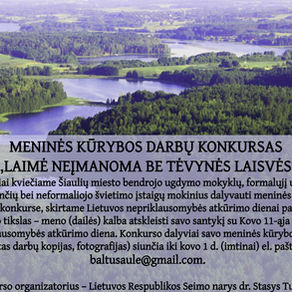 MENINĖS KŪRYBOS DARBŲ KONKURSAS „LAIMĖ NEĮMANOMA BE TĖVYNĖS LAISVĖS“