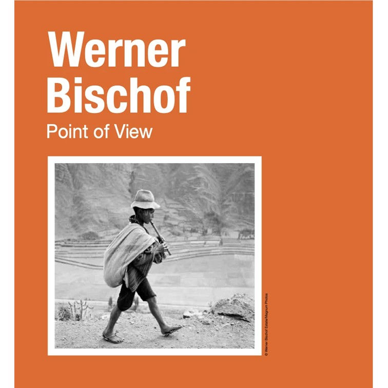 Werner Bischof. Point of view