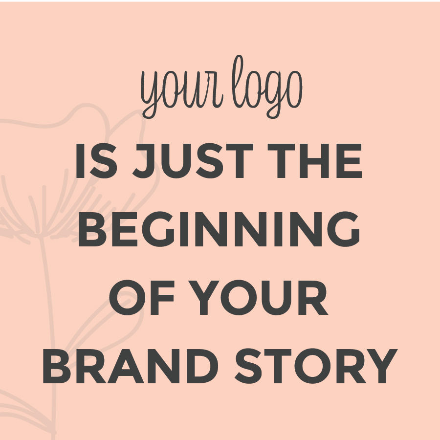 Your Logo Is Just The Beginning Of Your Brand Story Your Logo Is Just The Beginning Of Your Brand Story