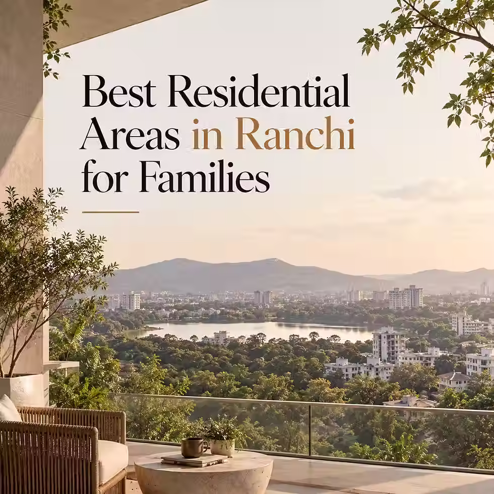 Best Residential Areas in Ranchi for Families