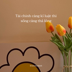 Tài chính càng kỉ luật thì sống càng thả lỏng