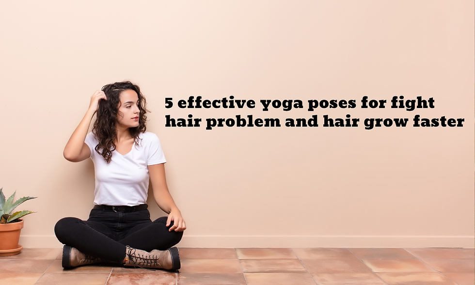 5 effective yoga poses for fight hair problem and hair grow faster