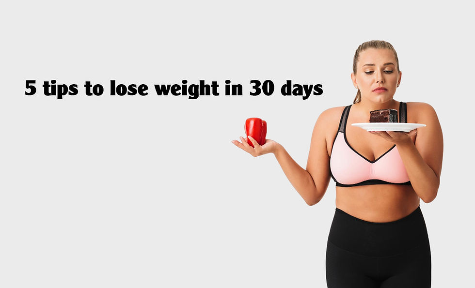 5 tips to lose weight in 30 days
