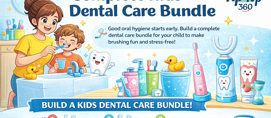 A Parent’s Guide to Building a Complete Kids' Dental Care Bundle