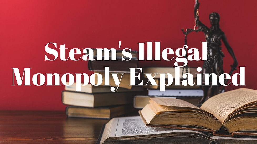 Steam's Illegal Monopoly Explained Steam Claims