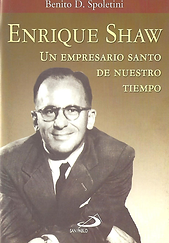 Enrique Shaw Un empresario Santo de Nuestro Tiempo