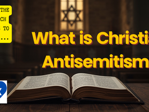 What Is Christian Antisemitism?