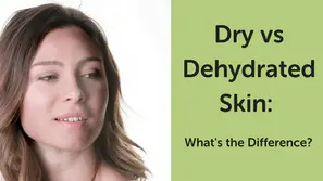 Dehydrated Skin vs Dry Skin: Understanding the Difference