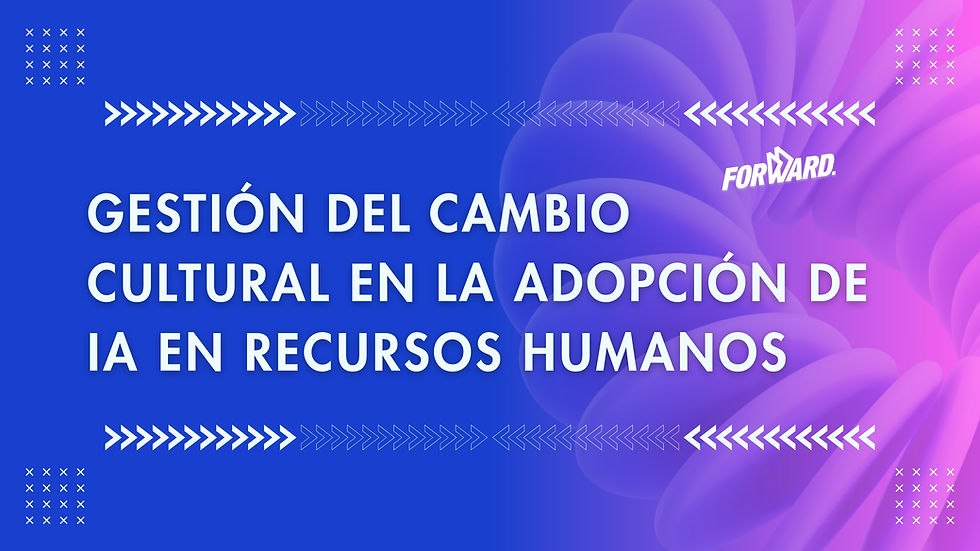 Gestión del Cambio Cultural en la Adopción de IA en Recursos Humanos