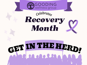 Gooding Wellness Celebrates National Recovery Month: Get connected and get in the Herd!