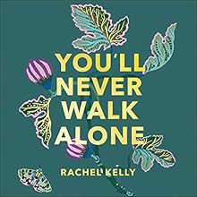 You'll Never Walk Alone: Poems for life's ups and downs by Rachel Kelly