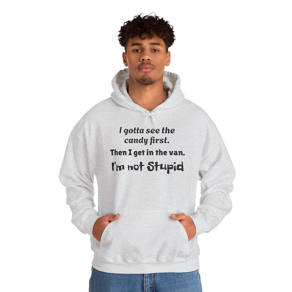 Thumbnail: "I gotta see the candy first." Hooded Sweatshirt
