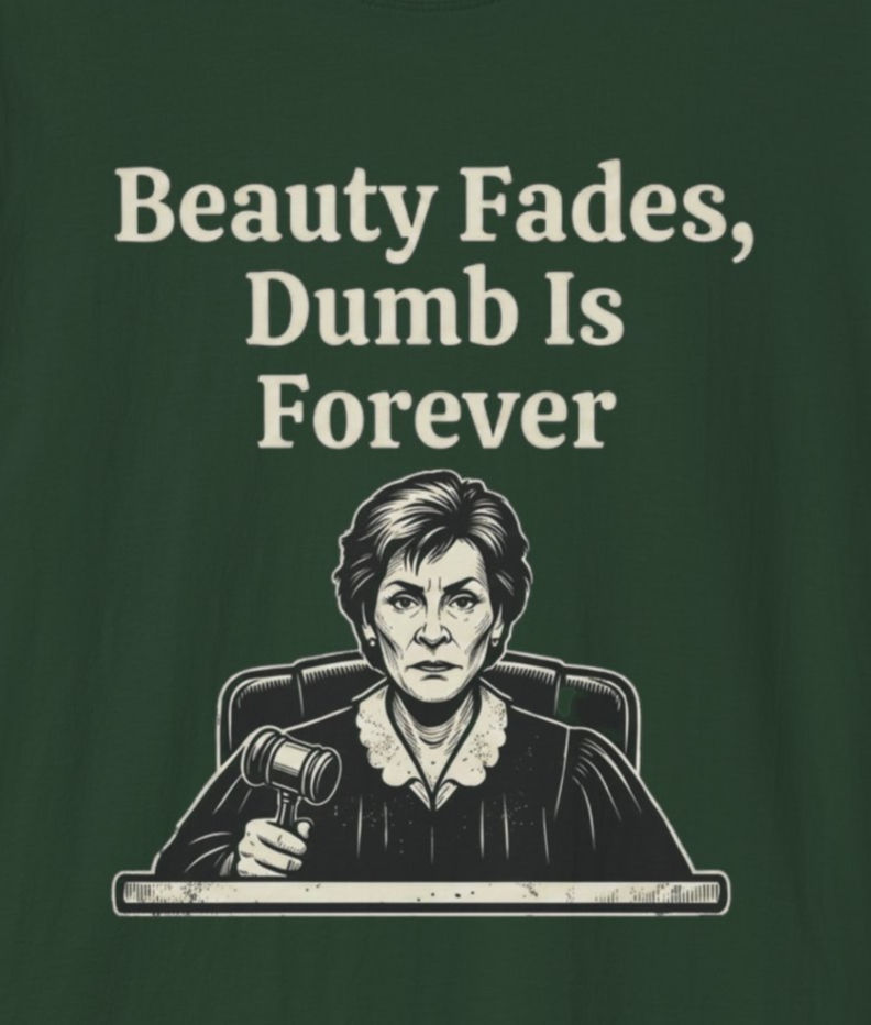 "Beauty Fades, Dumb Is Forever" Graphic Tee