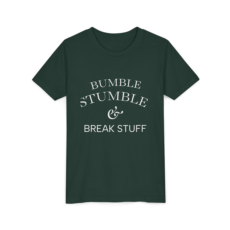 Thumbnail: "Bumble Stumble & Break Stuff" Graphic Shirt