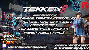 Tekken 8 Season 3 Online Tournament #1 10/26/25 8pm EST Sign Up Page