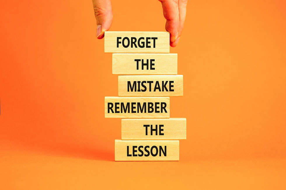 forget the mistake, remember the lesson