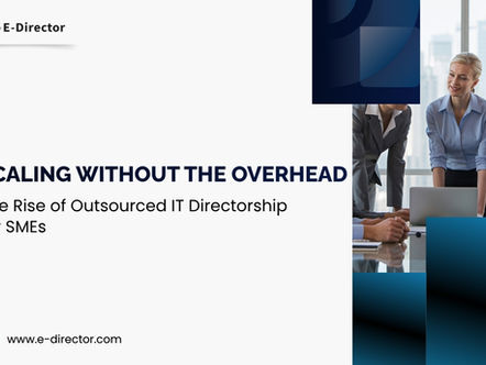 Outsourced IT directorship concept with business team meeting and E-Director branding on scaling IT leadership for SMEs
