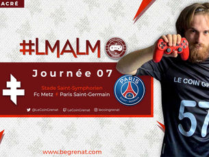 FC METZ / PARIS SAINT-GERMAIN / LeMatchAvantLeMatch #7 S2