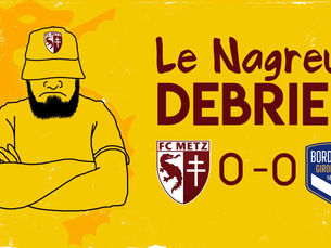 DEBRIEF FC METZ - BORDEAUX. BONNE ANNÉE!!!