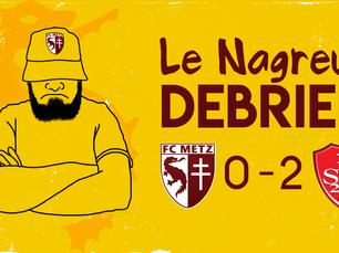 DEBRIEF FC METZ - BREST. LE RETOUR DE LA DÉFAITE...